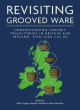 Image for Revisiting grooved ware  : understanding ceramic trajectories in Britain and Ireland, 3200-2400 cal BC