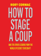 Image for How to stage a coup  : and ten other lessons from the world of secret statecraft
