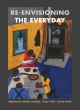 Image for Re-envisioning the everyday  : American genre scenes, 1905-1945