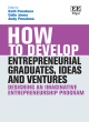 Image for How to Develop Entrepreneurial Graduates, Ideas and Ventures