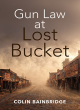 Image for Gun Law At Lost Bucket