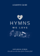 Image for Hymns we love  : exploring hymns that take us to the heart of the Christian faithLeader&#39;s guide