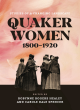 Image for Quaker women, 1800-1920  : studies of a changing landscape
