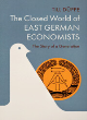 Image for The closed world of East German economists  : hopes and defeats of a generation