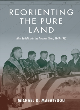 Image for Reorienting the Pure Land  : Nisei Buddhism in the transwar years, 1943-1965