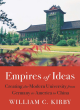 Image for Empires of ideas  : creating the modern university from Germany to America to China