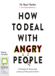 Image for How to deal with angry people  : 10 strategies for facing anger at home, at work and in the street