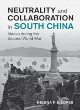 Image for Neutrality and collaboration in South China  : Macau during the Second World War