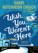 Image for Wish You Weren&#39;t Here