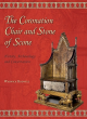 Image for The coronation chair and Stone of Scone  : history, archaeology and conservation