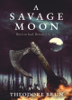 Image for A Savage Moon