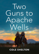 Image for Two Guns To Apache Wells