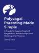 Image for Polyvagal parenting made simple  : a guide to supporting self-regulation, relationships and healing after trauma
