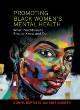 Image for Promoting Black women&#39;s mental health  : what practitioners should know and do