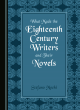 Image for What Made the Eighteenth Century Writers and Their Novels