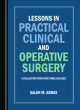 Image for Lessons in practical clinical and operative surgery  : a collection from over three decades