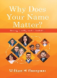 Image for Why does your name matter?  : naming, identity, and an invitation