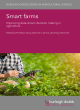Image for Smart farms  : improving data-driven decision making in agriculture