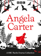 Image for The Angela Carter BBC Radio drama collection