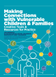 Image for Making connections with vulnerable children and families  : creative tools and resources for practice