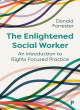 Image for The enlightened social worker  : an introduction to rights-focused practice