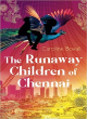 The Runaway Children of Chennai - Boxall, Caroline