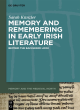Image for Memory and remembering in early Irish literature  : beyond the backward look