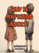 Image for Why is my friend angry?