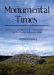Image for Monumental times  : pasts, presents and futures in the prehistoric construction projects of Northern and Western Europe