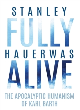 Image for Fully alive  : the apocalyptic humanism of Karl Barth