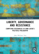 Image for Liberty, governance and resistance  : competing discourses in John Locke&#39;s political philosophy