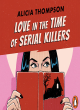 Image for Love In The Time Of Serial Killers