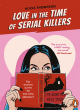 Image for Love In The Time Of Serial Killers