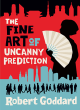 Image for The Fine Art Of Uncanny Prediction