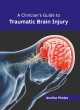 Image for A Clinician&#39;s Guide to Traumatic Brain Injury