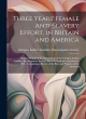 Image for Three Years&#39; Female Anti-slavery Effort, in Britain and America