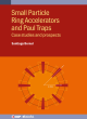 Image for Small particle ring accelerators and Paul traps  : case studies and prospects