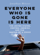 Image for Everyone who is gone is here  : the United States, Central America, and the making of a crisis