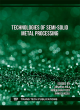 Image for Technologies of Semi-Solid Metal Processing