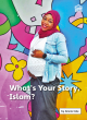 Image for What&#39;s your story, Islam?