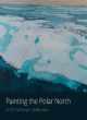 Image for Painting the Polar North  : Arctic paintings