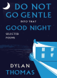 Image for Do not go gentle into that good night  : selected poems