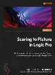 Image for Scoring to picture in Logic Pro  : exploring synchronization techniques for film, TV, and multimedia composers with Apple&#39;s flagship DAW