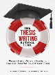 Image for The Thesis Writing Survival Guide