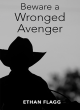 Image for Beware A Wronged Avenger