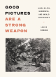 Image for Good pictures are a strong weapon  : Laura Gilpin, queerness, and Navajo sovereignty