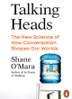 Image for Talking heads  : the new science of how conversation shapes our worlds