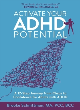 Image for Activate your ADHD potential  : a 12-step journey from chaos to confidence for adults with ADHD