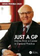 Image for Just a GP  : diaries from a career in general practice