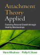 Image for Attachment theory applied  : fostering personal growth through healthy relationships